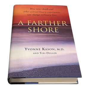 Vintage Signed A Farther Shore Yvonne Kason MD Hardcover Near-Death Experiences